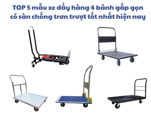 TOP 5 mẫu xe đẩy hàng 4 bánh gấp gọn có sàn chống trơn trượt tốt nhất hiện nay