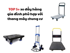 TOP 5+ xe đẩy hàng gia đình phù hợp với thang máy chung cư