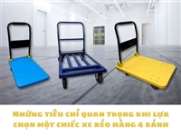 Những tiêu chí quan trọng khi lựa chọn một chiếc xe kéo hàng 4 bánh